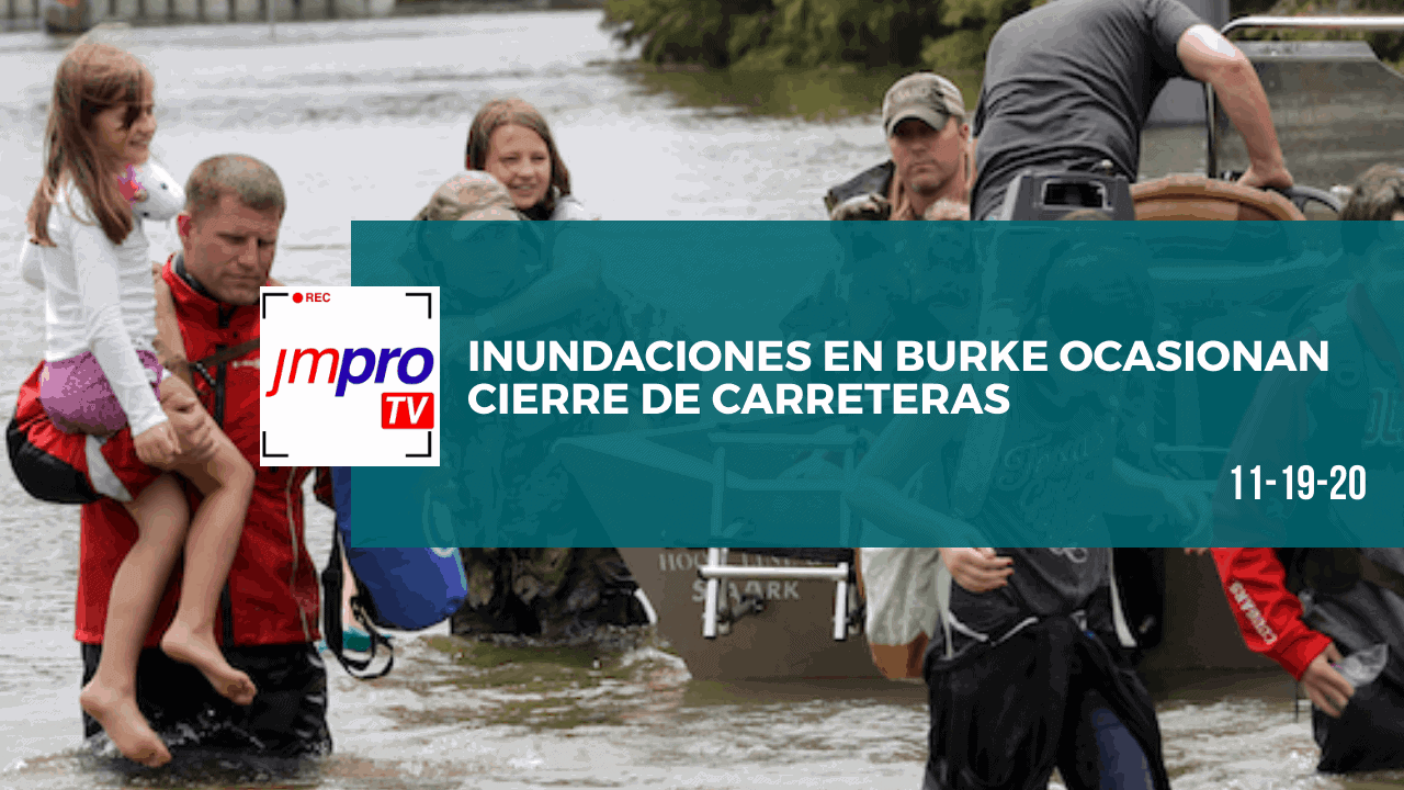 INUNDACIONES EN BURKE OCASIONAN CIERRE DE CARRETERAS