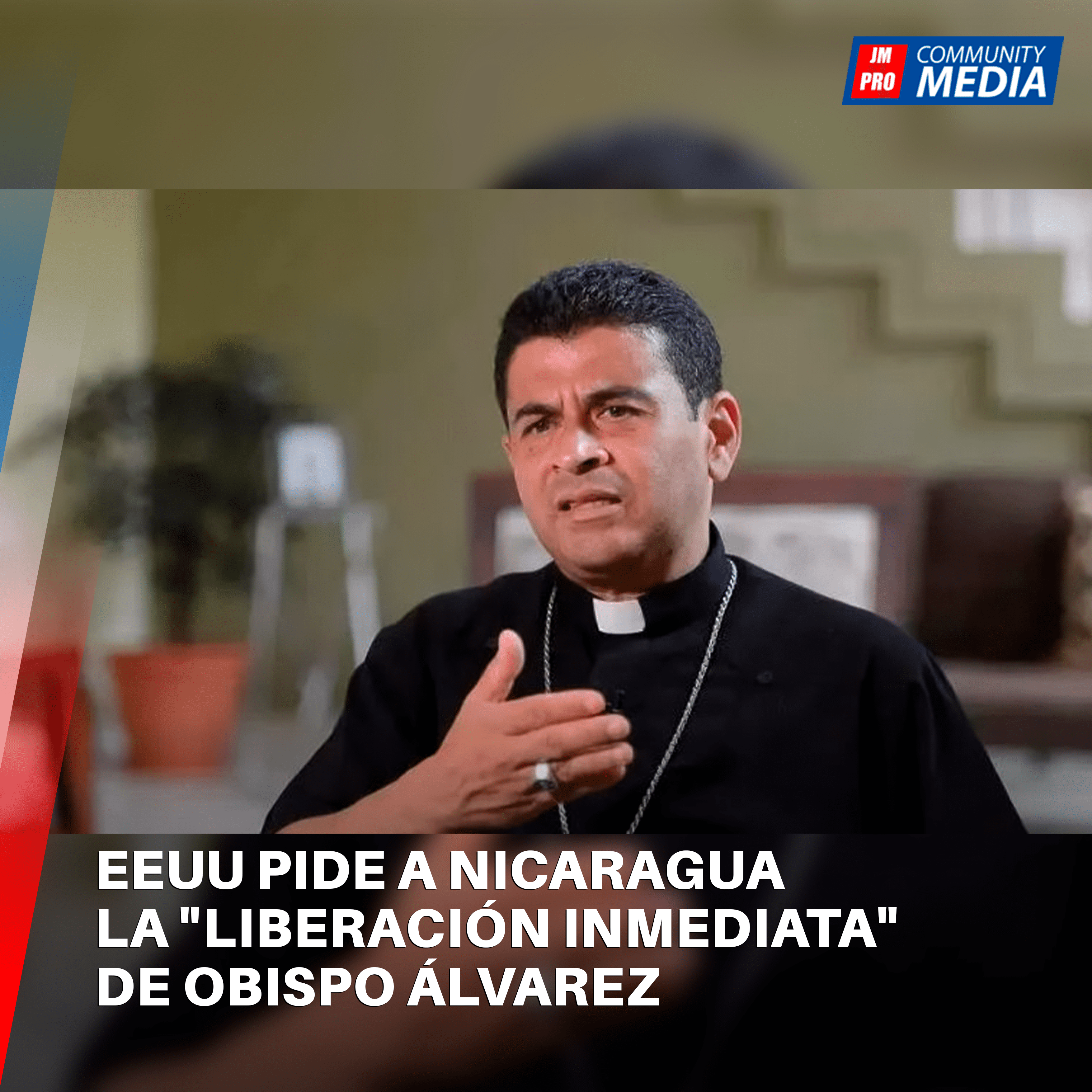EEUU pide a Nicaragua la “liberación inmediata”  obispo Álvarez.