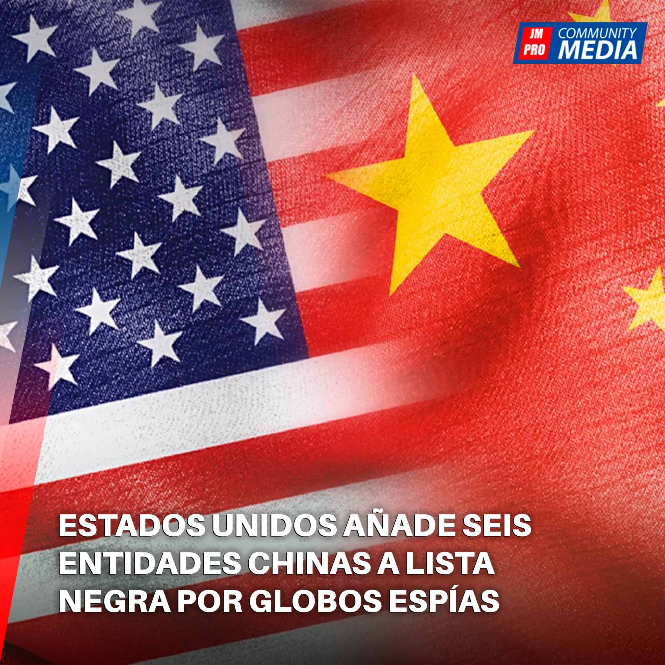 Estados Unidos añade  entidades chinas a lista negra por globos espías