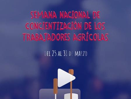 Semana Nacional de Concientización sobre los Trabajadores Agrícolas.