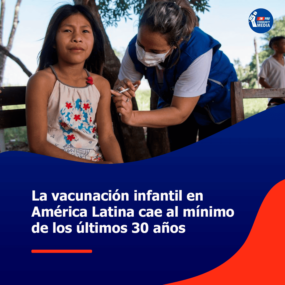 La vacunación infantil en América Latina cae al mínimo de los últimos 30 años