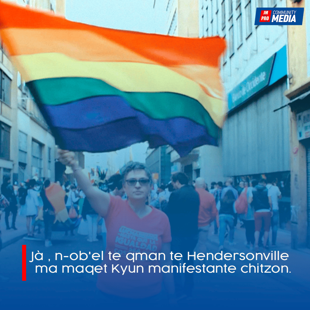 Jà , n-ob’el te qman te Hendersonville ma maqet Kyun manifestante chitzon.