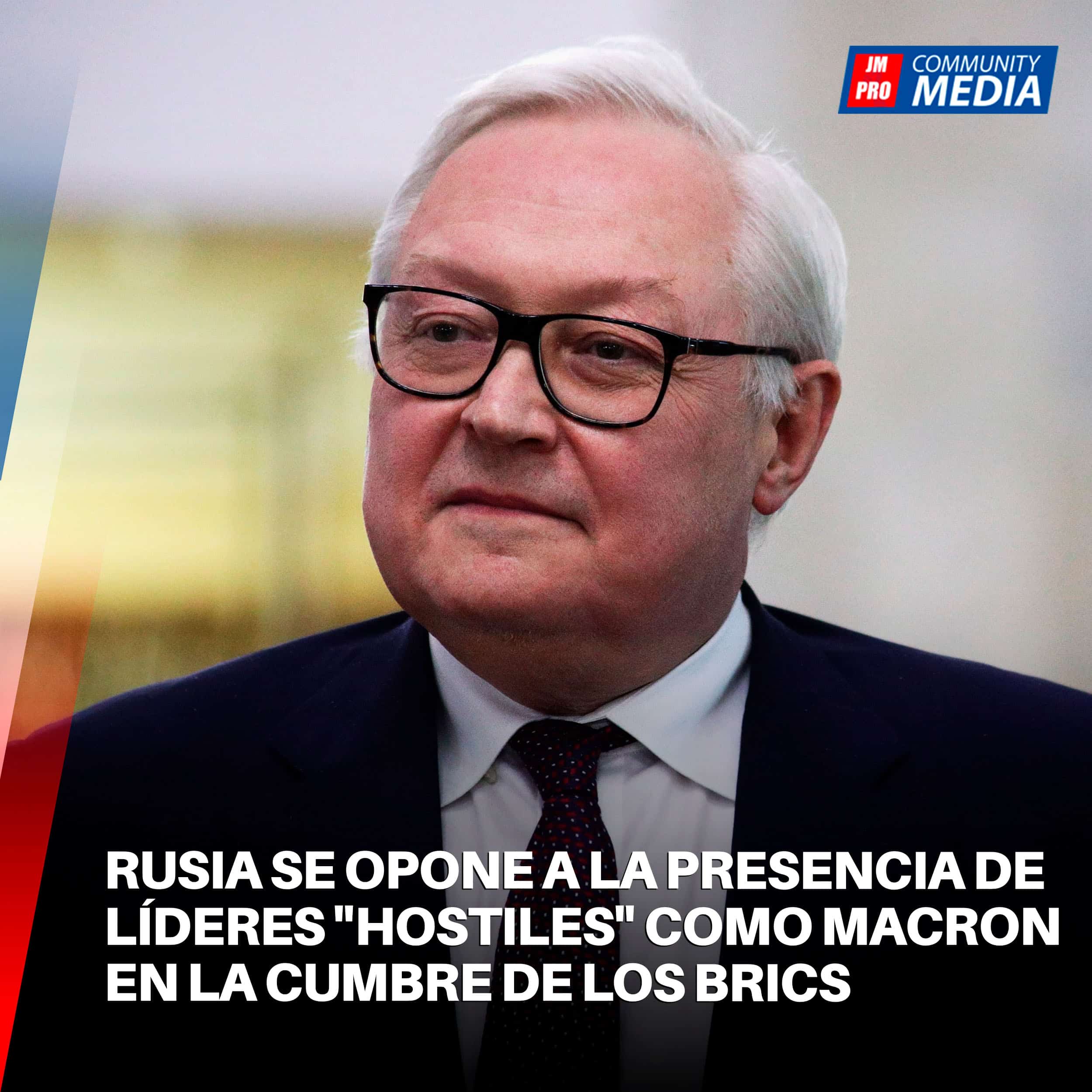 Rusia se opone a la presencia de líderes “hostiles” como Macron en la cumbre de los BRICS