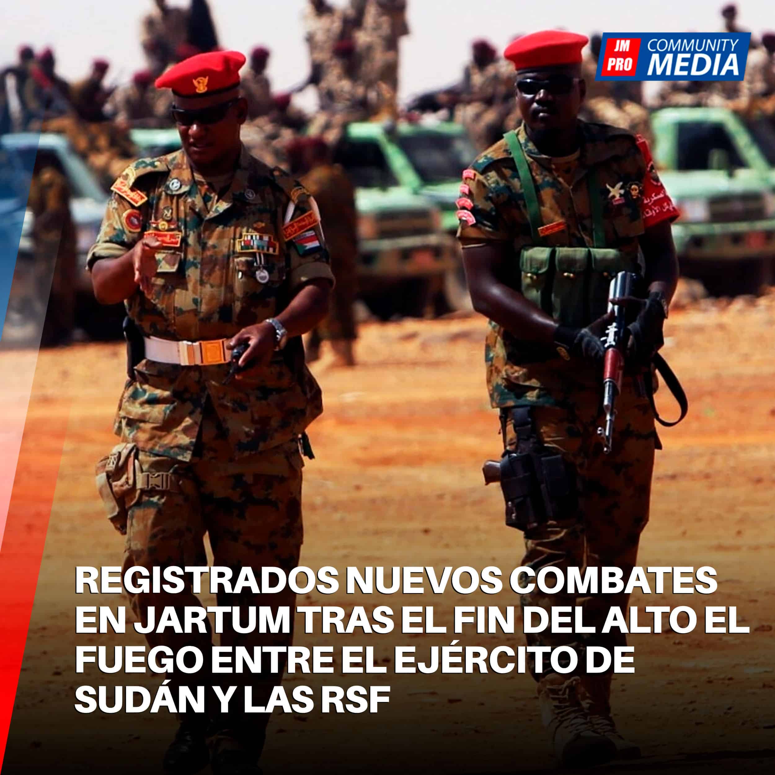 Registrados nuevos combates en Jartum tras el fin del alto el fuego entre el Ejército de Sudán y las RSF