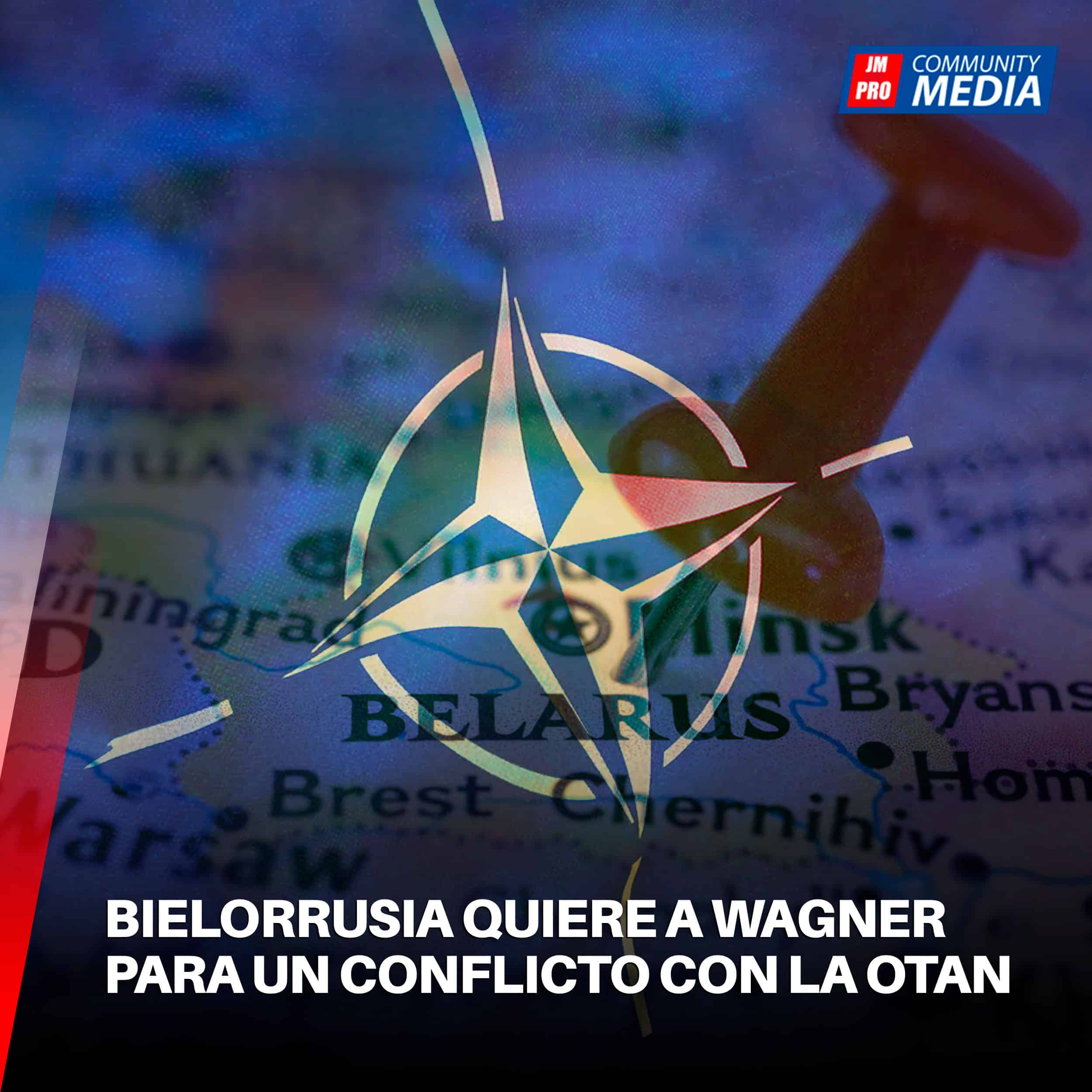 Bielorrusia quiere a Wagner para un conflicto con la OTAN