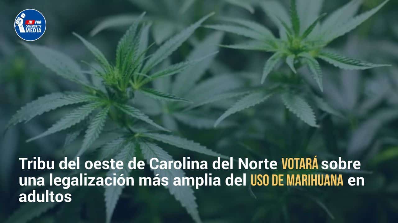 Tribu del oeste de Carolina del Norte votará sobre una legalización más amplia del uso de marihuana en adultos