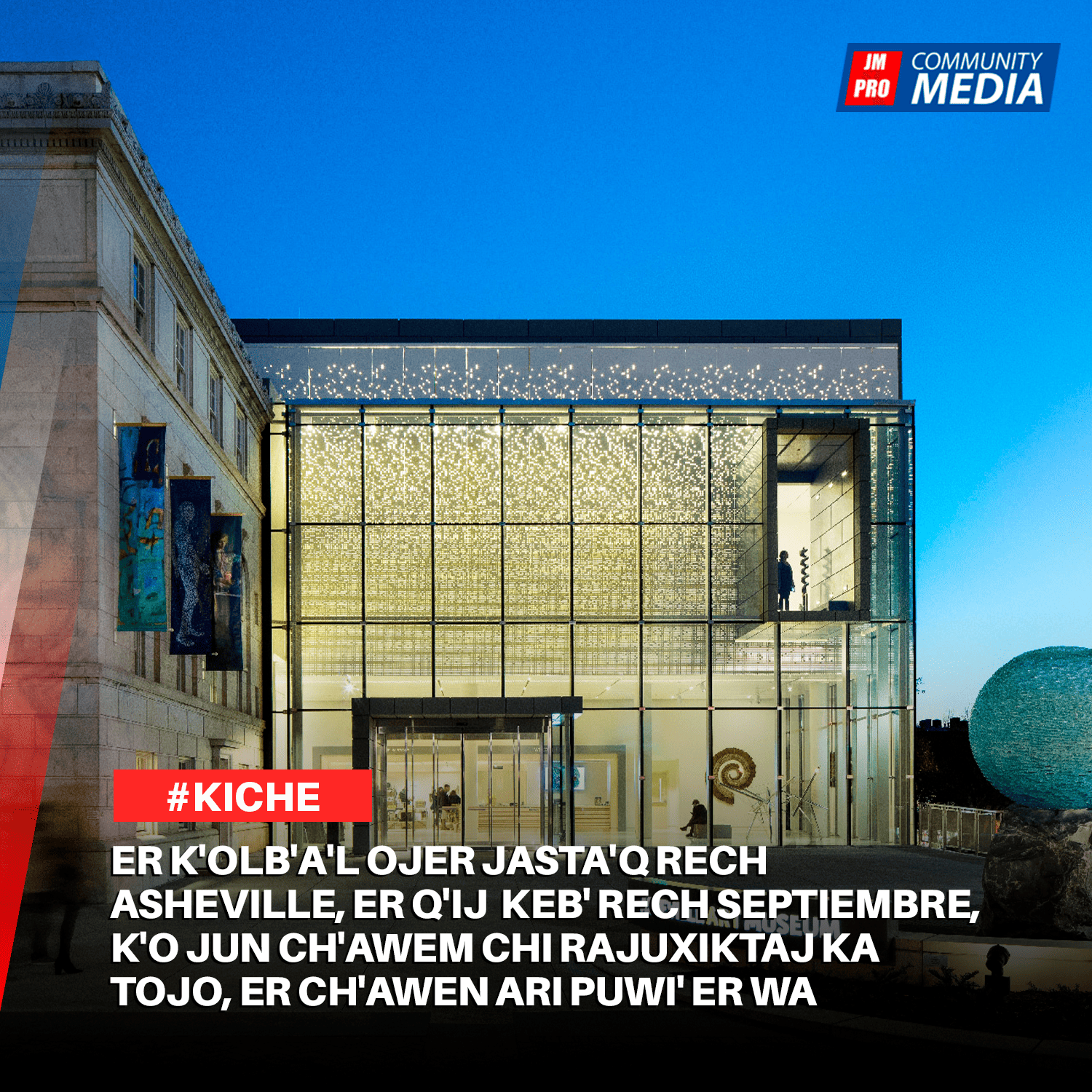 Er k’olb’a’l ojer jasta’q rech Asheville, er q’ij  keb’ rech septiembre, k’o jun ch’awem chi rajuxiktaj ka tojo, er ch’awen ari puwi’ er wa. – Kiché