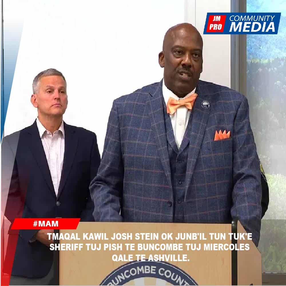 Tmaqal kawil Josh Stein ok junb’il tun tuk’e Sheriff tuj pish te Buncombe tuj miercoles qale te Ashville.
