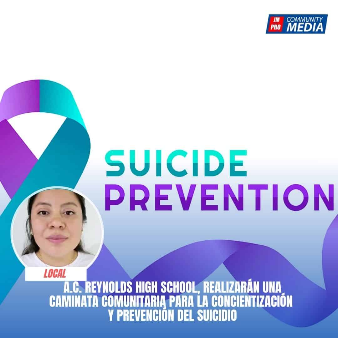 A.C. Reynolds High School, realizará una Caminata comunitaria para la concientización y prevención del suicidio.